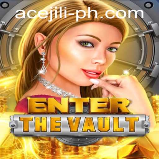 EntertheVault: A Thrilling New Gaming Experience with Ace Jili